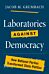 Laboratories against Democracy