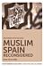 Muslim Spain Reconsidered