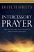 Intercessory Prayer Study Guide ¿ How God Can Use Your Prayers to Move Heaven and Earth