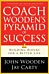 Coach Wooden`s Pyramid of Success