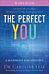 The Perfect You Workbook ¿ A Blueprint for Identity