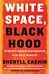 White Space, Black Hood