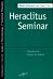 Heraclitus Seminar