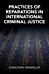 Practices of Reparations in International Criminal Justice