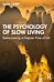 The Psychology of Slow Living