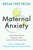 Break Free from Maternal Anxiety