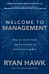 Welcome to Management: How to Grow From Top Performer to Excellent Leader