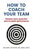 How to Coach Your Team