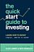 The Quick-Start Guide to Investing