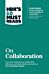 HBR's 10 Must Reads on Collaboration (with featured article "Social Intelligence and the Biology of