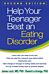 Help Your Teenager Beat an Eating Disorder