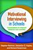 Motivational Interviewing in Schools