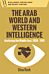 The Arab World and Western Intelligence