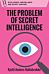 The Problem of Secret Intelligence