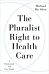 The Pluralist Right to Health Care