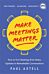 Make Meetings Matter