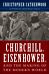 Churchill, Eisenhower, and the Making of the Modern World