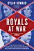 Royals at War