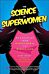 The Science of Superwomen