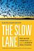 The Slow Lane