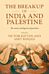 The Breakup of India and Palestine