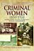 Criminal Women 1850-1920