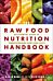 The Raw Food Nutrition Handbook