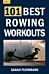 101 Best Rowing Workouts