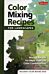 Color Mixing Recipes for Landscapes (Color Mixing Recipes)