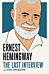 Ernest Hemingway: The Last Interview