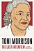 Toni Morrison: The Last Interview