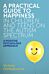 A Practical Guide to Happiness in Children and Teens on the Autism Spectrum