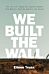 We Built the Wall