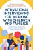 Motivational Interviewing for Working with Children and Families