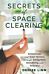 Secrets of Space Clearing