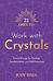 21 Days to Work with Crystals