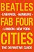 The Beatles: Fab Four Cities