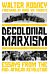 Decolonial Marxism