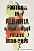 Football in Albania 1930-2022