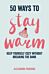 50 Ways to Stay Warm