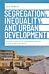 Segregation, Inequality, and Urban Development ¿ Forced Evictions and Criminalisation Practices in P