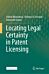 Locating Legal Certainty in Patent Licensing