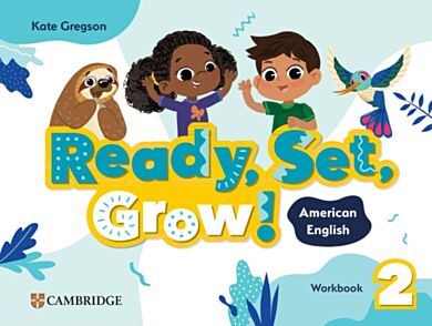 Ready, Set, Grow! Level 2 Workbook American English