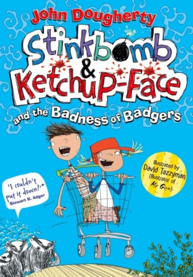 Stinkbomb & Ketchup-Face and the Badness of Badgers