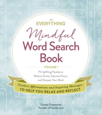 The Everything Mindful Word Search Book, Volume 1