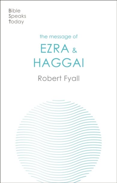 The Message of Ezra & Haggai