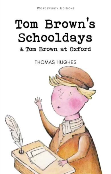 Tom Brown's Schooldays & Tom Brown at Oxford