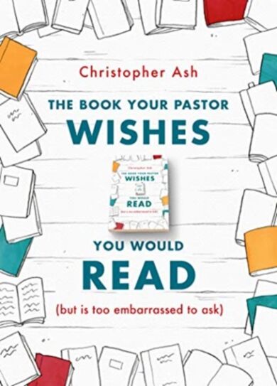 The Book Your Pastor Wishes You Would Read