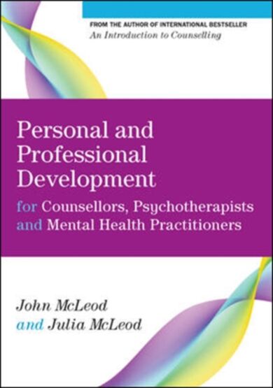 Personal and Professional Development for Counsellors, Psychotherapists and Mental Health Practition