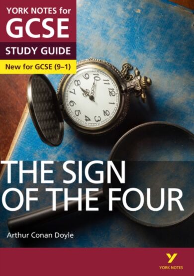 The Sign of the Four: York Notes for GCSE everything you need to catch up, study and prepare for and